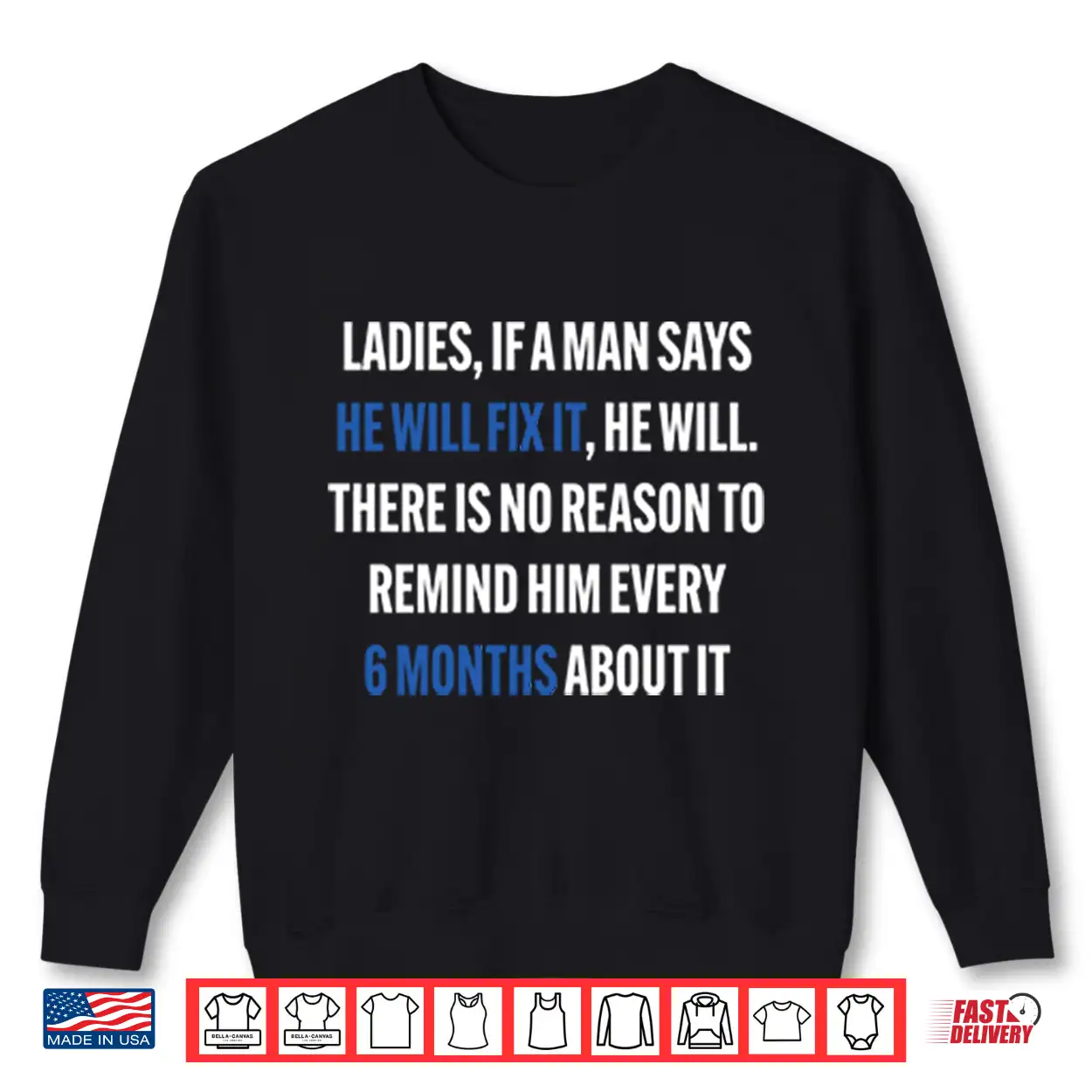 Ladies If A Man Says He Will Fix It 6 Month Shirt Ladies If A Man Says He Will Fix It 6 Month Shirt