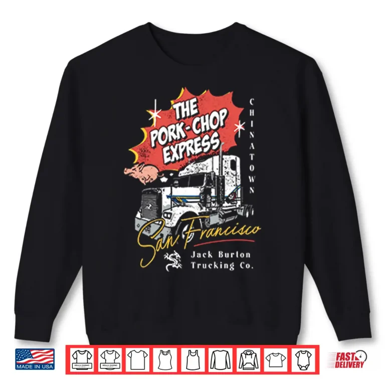 Sweatshirt The Pork Chop Express Express Jack Burton Trucking Co Shirt