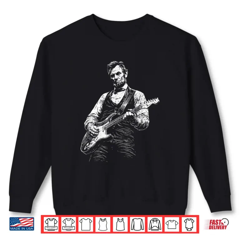 Sweatshirt President Abraham Lincoln Abe Lincoln Playing Guitar Vintage Shirt