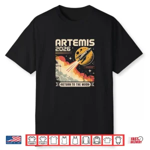 Artermis 2026 Return To The Moon Shirt