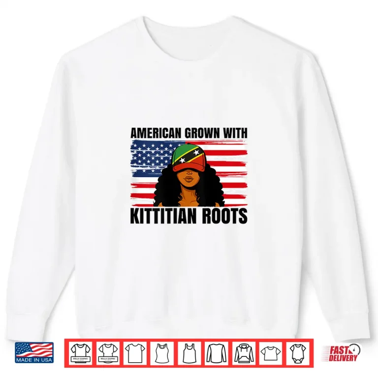 Sweatshirt Kittitian Roots American Grown Girl Pride St Kitts Heritage Shirt