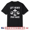 Lift Heavy Pray Hard Men’S Christian Workout Gym Shirt