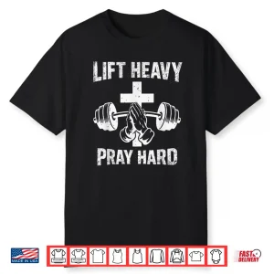 Lift Heavy Pray Hard Men’S Christian Workout Gym Shirt