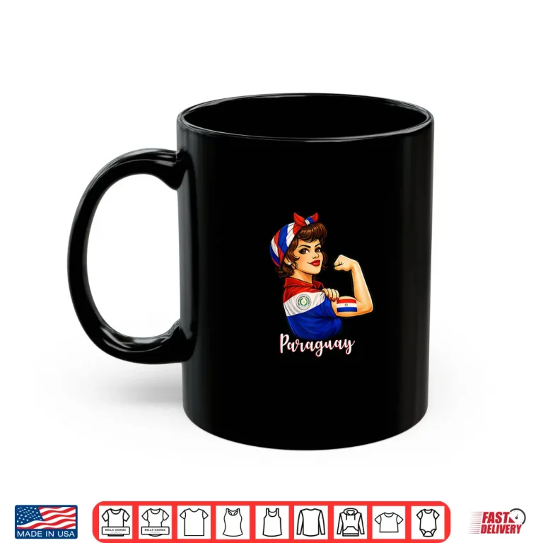 Mug Proud Strong Paraguayan Girl Woman Girlfriend Paraguay Flag Shirt