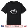 Single And Way Too Awkward To Mingle Funny Dating Shirt