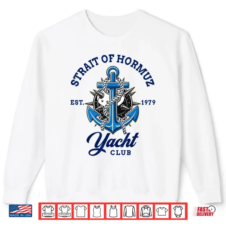 Sweatshirt Strait of Hormuz Nautical Humor Yacht Club Shirt