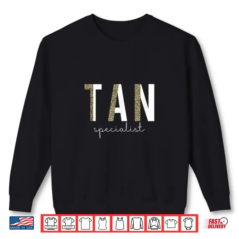 Sweatshirt Tan Specialist Spray Tan Artist Spray Tanning Shirt