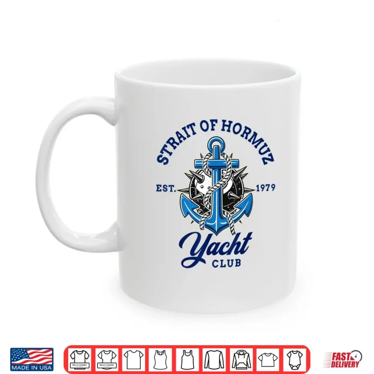 Mug Strait of Hormuz Nautical Humor Yacht Club Shirt
