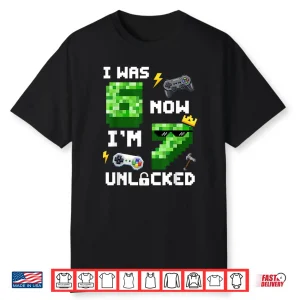 7Th Birthday I Was 6 Now Im 7 Unlocked 67 Shirt