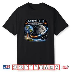 Artemis 2 Journey Around The Moon And Back 2026 Shirt