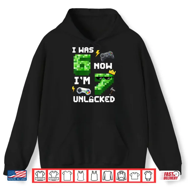 Hoodie 7th Birthday I was 6 Now Im 7 Unlocked 67 Shirt