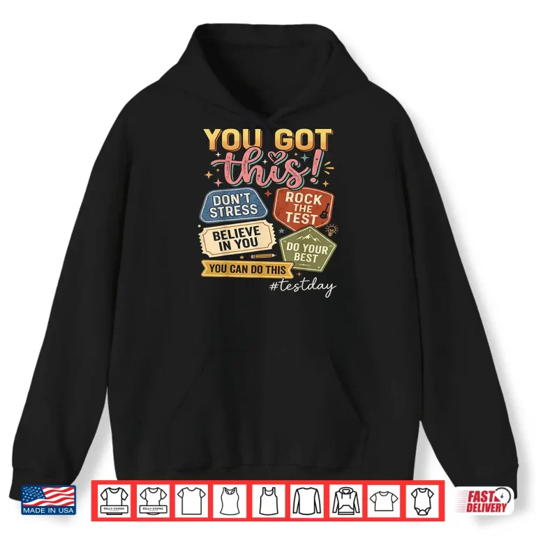 Hoodie You Got This Test Day State Testing Teacher Staar Test Shirt