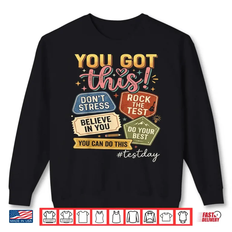 Sweatshirt You Got This Test Day State Testing Teacher Staar Test Shirt