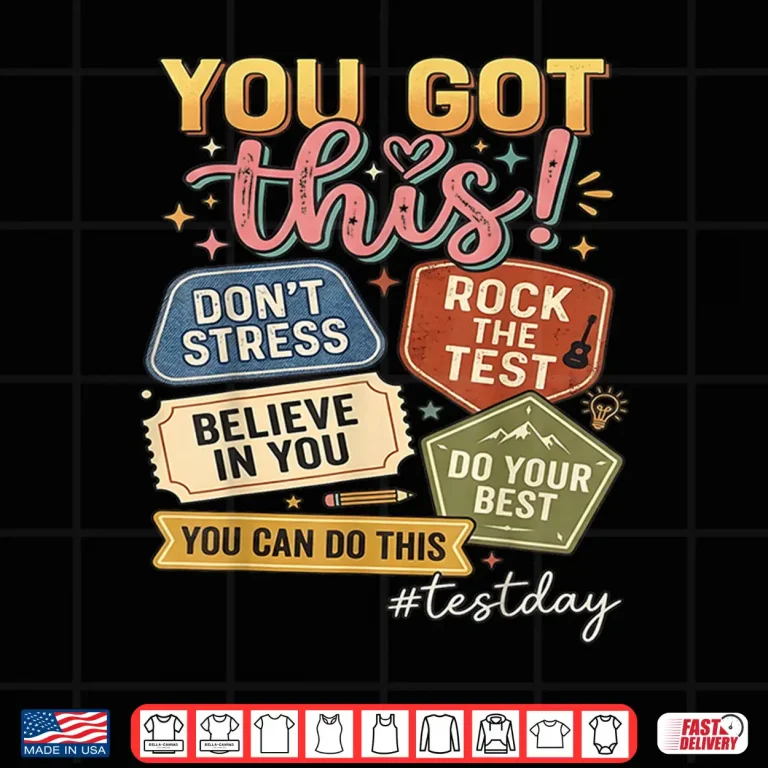 Design You Got This Test Day State Testing Teacher Staar Test Shirt