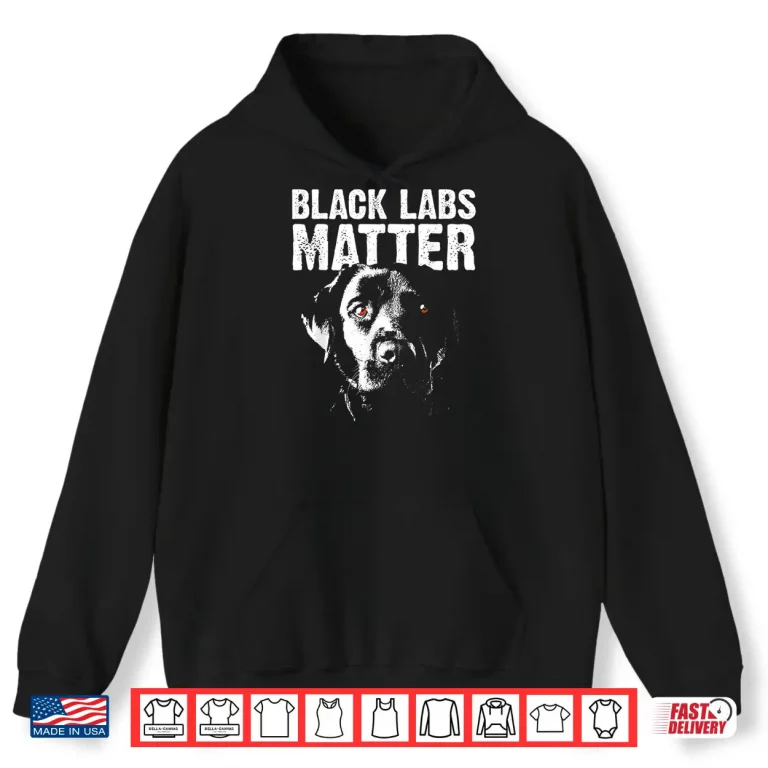 Hoodie Cool Labrador Black Labs Matter Service Animal Shirt