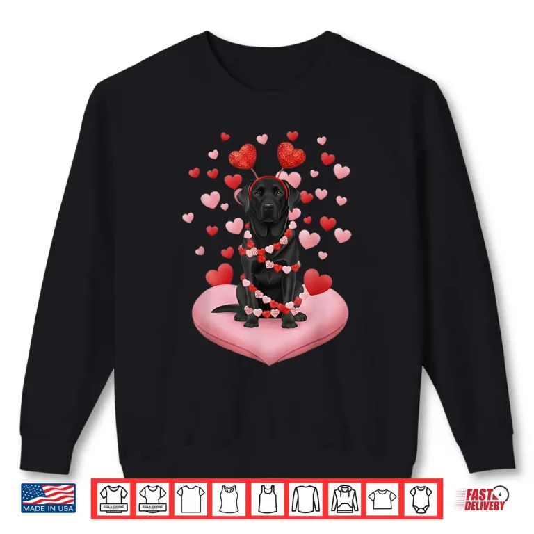 Sweatshirt Labrador Retriever Valentines Day Dog Black Lab Hearts Shirt