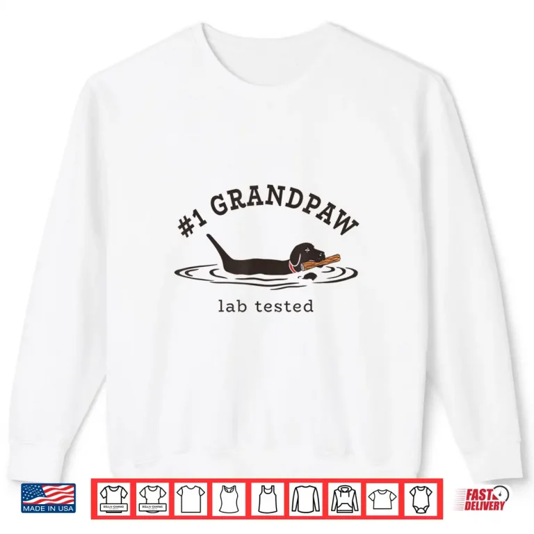 Sweatshirt Number One Grandpaw Lab Tested Pun Labrador Retriever Shirt 1