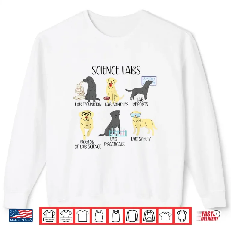 Sweatshirt Science Labs Dogs Labrador Retriever Science Teacher Shirt 1