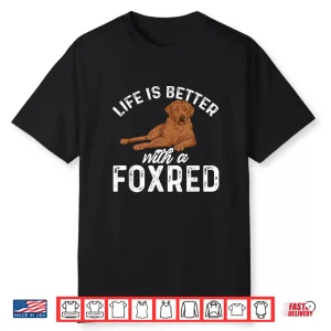 Fox Red Labrador Retriever Life Is Better With A Foxred Lab Shirt