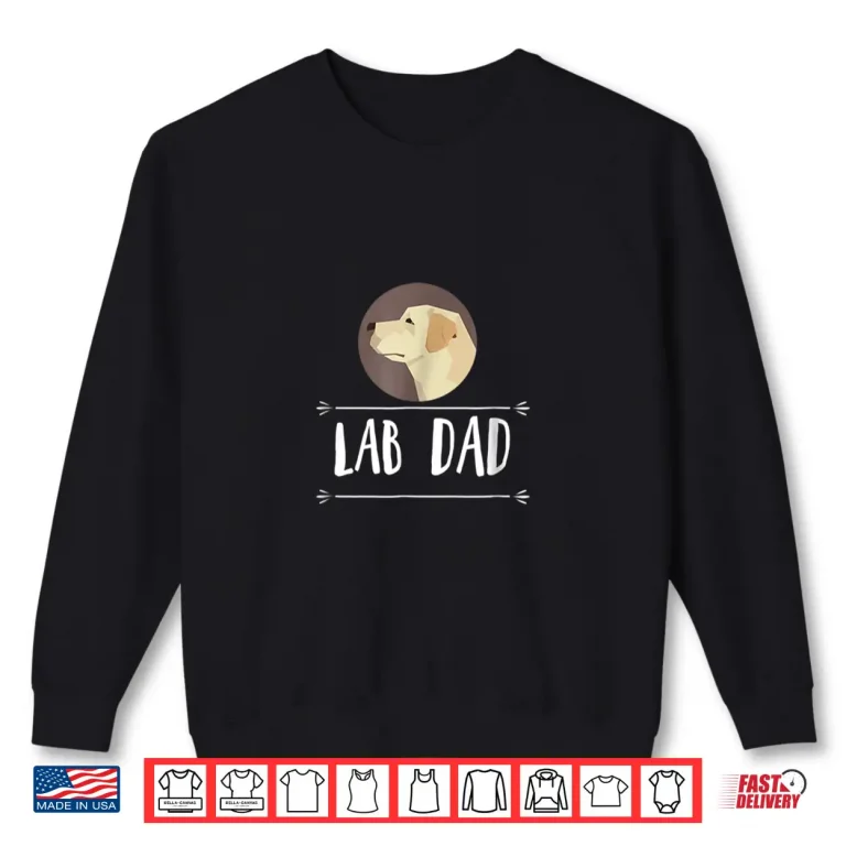 Sweatshirt Lab Dad Yellow Labrador Retriever Dog T Shirt