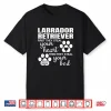 Labrador Retriever Gifts Quote Dog Lover Paw Print Shirt