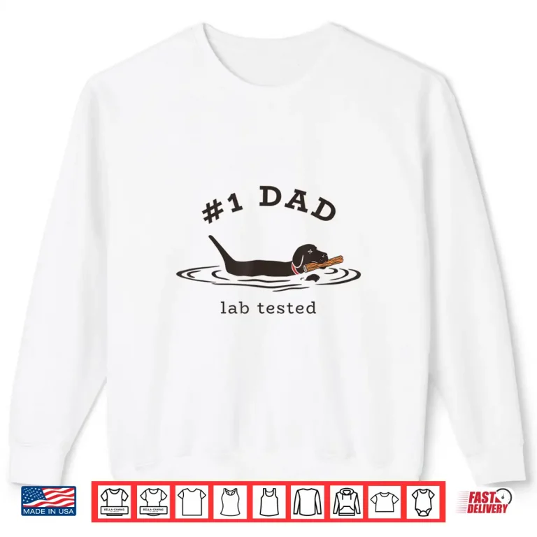 Sweatshirt Mens 1 Dad Lab Tested Pun Labrador Retriever Dog Owner Shirt