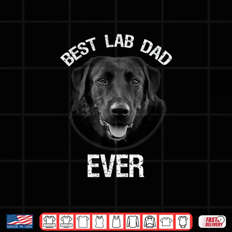 Design Mens Best Black Labrador Retriever Dad Ever Lab Dog Lover Daddy Shirt
