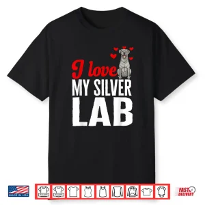 Silver Labrador Retriever I Love My Silver Lab Shirt