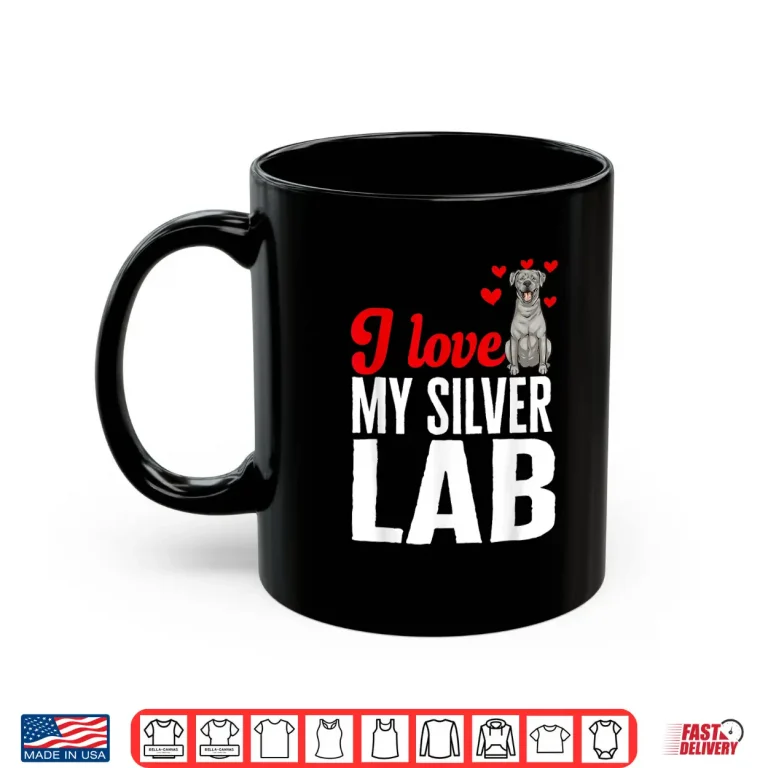 Mug Silver Labrador Retriever I Love My Silver Lab Shirt