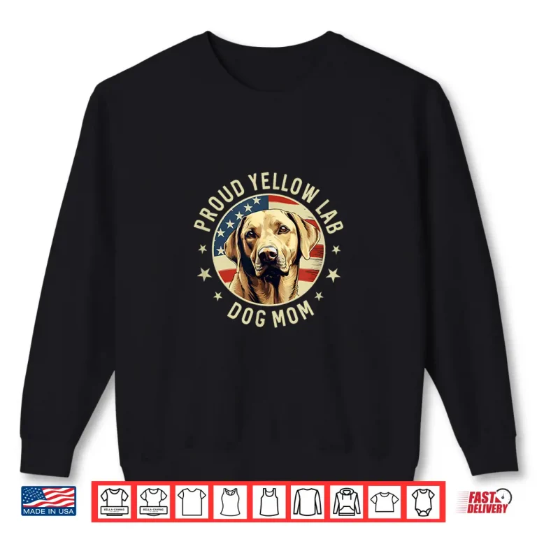 Sweatshirt Yellow Lab GiftsProud Yellow Labrador Retriever Dog Lab Mom Shirt