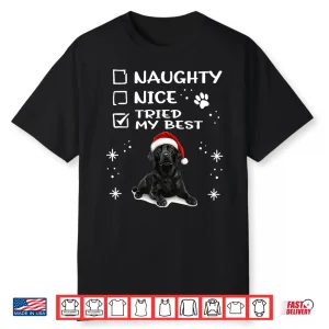 Cute Labrador Retriever Dog Christmas Naughty Nice Tried My Shirt
