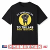 Food Lab For Testing Labrador Retriever Lover Dog Owner Shirt