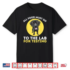 Food Lab For Testing Labrador Retriever Lover Dog Owner Shirt