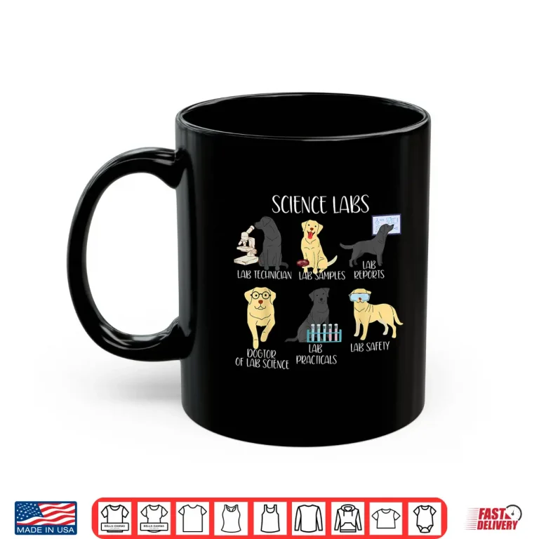 Mug Funny Labrador Retriever Science Labs Teacher Lab Dog Lover Shirt