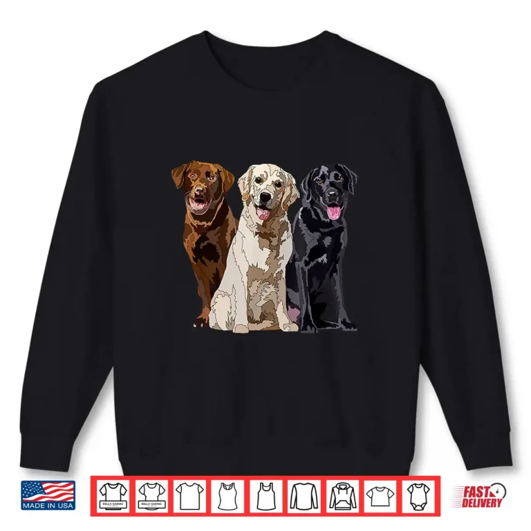 Sweatshirt Happy Labrador Retriever Golden Black Brown Chocolate Lab Shirt