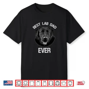 Best Black Labrador Retriever Dad Ever Lab Dog Lover Daddy Shirt