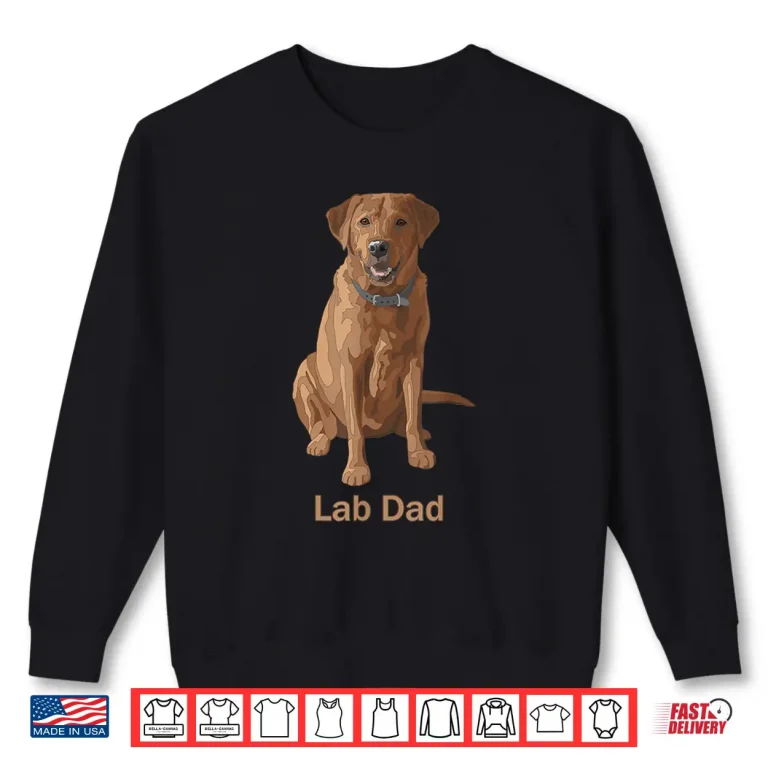 Sweatshirt Lab Dad Fox Red Labrador Retriever Dog Lovers Gift Shirt