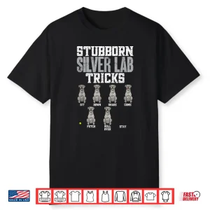 Silver Labrador Retriever Stubborn Silver Lab Tricks Shirt