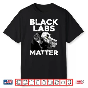 Cool Labrador For Men Women Black Labs Matter Service Animal Shirt