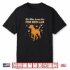 Fox Red Labrador Dog Girl Who Loves Fox Red Lab Shirt
