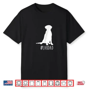 Hashtag Lab Dad Shirt. Labrador Retriever Dad Shirt.