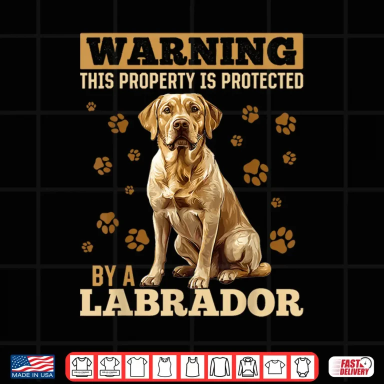 Design Labrador Retriever Dog Breed Warning This Property is Shirt