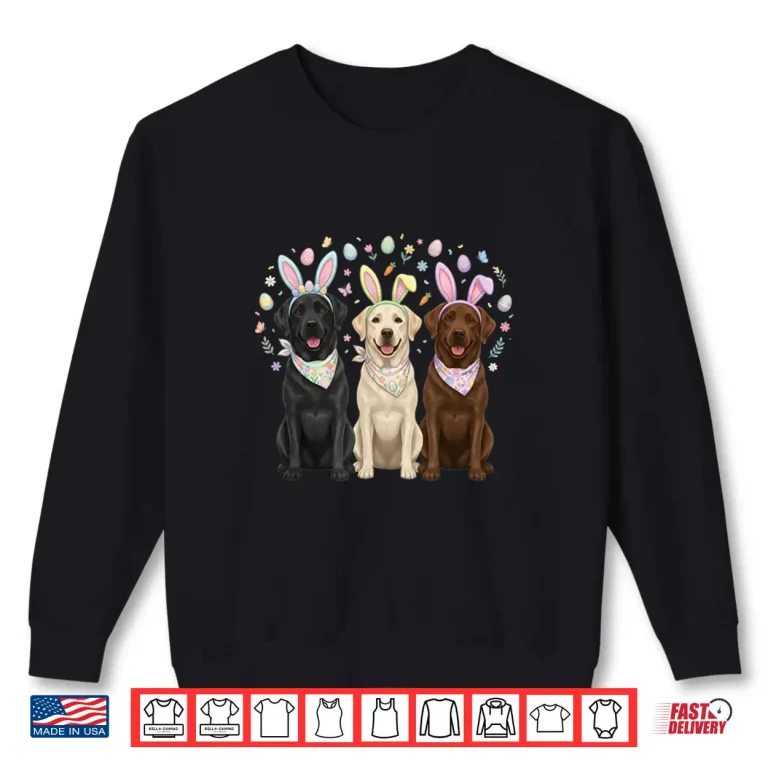 Sweatshirt Three Labrador Retriever Easter Bunny Dog Lover Shirt 1