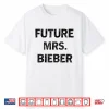 Future Mrs Bieber Professional Identity Statement Shirt