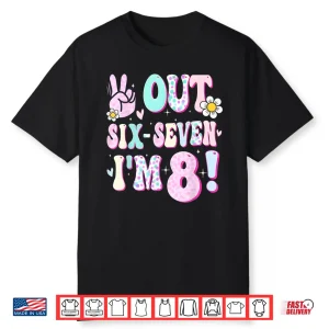 Peace Six Seven Out Im Eight Eighth Birthday Shirt