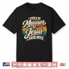 Retro I Could Be Meaner But Jesus Said No Shirt