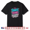 This Dance Thing Escalated Quickly Dance Party Vibes Shirt