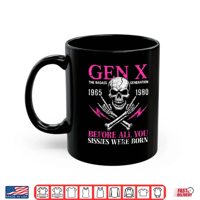 Mug X Generation Before All You Sissies Were Born Skull Rock Hand Shirt
