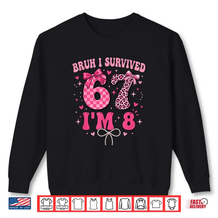 Sweatshirt 8 Year Old Girl Birthday Funny 6 7 Meme 8th Birthday Girls Shirt