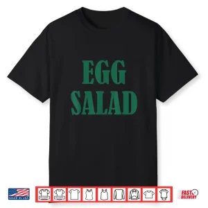 Egg Salad Shirt